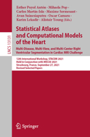 Statistical Atlases and Computational Models of the Heart. Multi-Disease, Multi-View, and Multi-Center Right Ventricular Segmentation in Cardiac MRI Challenge 3030937216 Book Cover