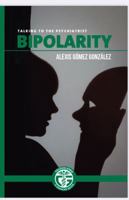BIPOLARITY: TALKING WITH THE PSYCHIATRIST 196856120X Book Cover