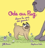 Ode au Pug: Dans la cour des grands ! (French Edition) 1069506982 Book Cover