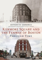 Kenmore Square and the Fenway of Boston Through Time 1634993381 Book Cover