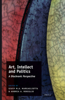 Art, Intellect and Politics: A Diachronic Perspective 9004242171 Book Cover