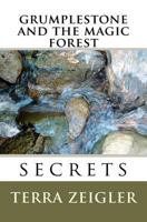 Grumplestone and the Magic Forest: Secrets 1466210842 Book Cover
