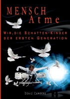 Mensch, atme: Wir, die Schatten-Kinder der ersten Generation 3347198131 Book Cover