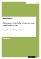 Planung und praktische Umsetzung eines Coaching-Prozesses: Sportpsychologische Trainingstechniken 3 3346644952 Book Cover