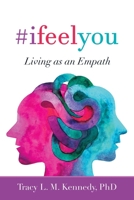#ifeelyou: Living as an Empath 1982274751 Book Cover