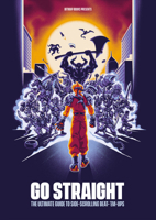 Go Straight: The Ultimate Guide to Side-Scrolling Beat-'Em-Ups 1838019154 Book Cover