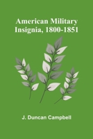 American Military Insignia, 1800-1851 9366385141 Book Cover