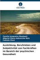 Ausbildung, Berufsleben und Subjektivität von Fachkräften im Bereich der psychischen Gesundheit (German Edition) 6209521924 Book Cover