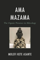 AMA Mazama:the Ogunic Presence 1793628920 Book Cover