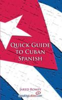 Quick Guide to Cuban Spanish 1500573817 Book Cover