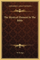 The Mystical Element In The Bible 1425312403 Book Cover