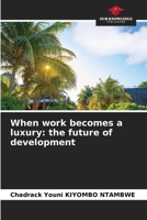 When work becomes a luxury: the future of development 6205977664 Book Cover