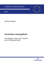 Persönliche Leitungspflicht: Zur Delegation durch den Vorstand einer Aktiengesellschaft (Europäische Hochschulschriften Recht, 6792) (German Edition) 3631918895 Book Cover