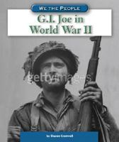 GI Joe in World War II (We the People) 0756538424 Book Cover
