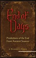 End of Days: Predictions of the End From Ancient Sources 0984375430 Book Cover