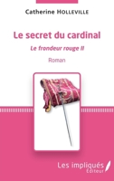 Le secret du cardinal. Le frondeur rouge II: ROMAN (French Edition) 2343234094 Book Cover