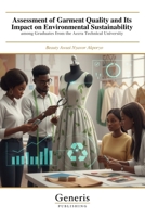 Assessment of Garment Quality and Its Impact on Environmental Sustainability: among Graduates from the Accra Technical University B0GQY2XNN1 Book Cover