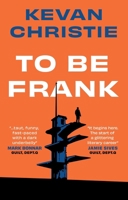 To Be Frank 1835742866 Book Cover