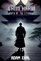 Shiin Hakai: Birth of the Eternal (Shin Hakai) B0F1SGLXQ2 Book Cover