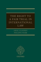 The Right to a Fair Trial in International Law 0198808399 Book Cover