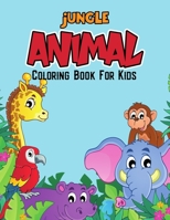 Jungle Animal Coloring Book for Kids: Cute, Funny, Unique and Educational Coloring Activity Book for Toddler, Preschooler & Kids Ages 4-8 B08VXLRT6M Book Cover
