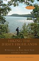 Hiking the Jersey Highlands: Wilderness in Your Back Yard 1880775492 Book Cover