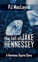 The Fall of Jake Hennessey 1734958723 Book Cover