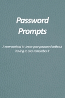 Password Prompts - A new method to know your password without having to ever remember it: Large Print password log book for tracking and remebering your password, with alphabetical tabs 1654487163 Book Cover