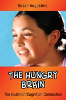 The Hungry Brain: The Nutrition/Cognition Connection (The Nutshell Series) 0976342634 Book Cover