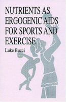 Nutrients as Ergogenic Aids for Sports and Exercise (Nutrition in Exercise and Sport) 0849342236 Book Cover