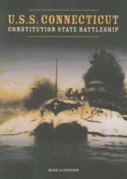 U.S.S. Connecticut: Constitution State Battleship 1598867393 Book Cover
