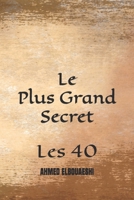 Le Plus Grand Secret: Les 40 (French Edition) B0DY67HP9K Book Cover