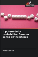 Il potere della probabilità: Dare un senso all'incertezza 6207413962 Book Cover