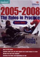 The Rules in Practice 2005-2008 (Fernhurst Colour Edition) 1904475140 Book Cover