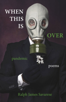 When This Is Over: Pandemic Poems 1948509229 Book Cover