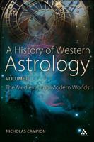 A History of Western Astrology Volume II: The Medieval and Modern Worlds 1441181296 Book Cover