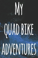 My Quad Bike Adventures: The perfect way to record your motorcyle trips! Ideal gift for anyone who loves to ride! 1693044447 Book Cover