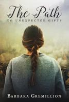 The Path: to Unexpected Gifts 198389205X Book Cover