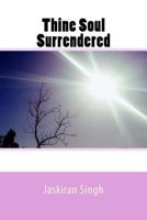 Thine Soul Surrendered 1974263738 Book Cover