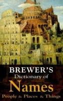 Brewer's Dictionary of Names (Brewer's) 0304340774 Book Cover