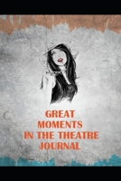 Great Moments In The Theatre Journal 1700680579 Book Cover