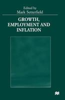 Growth, Employment and Inflation: Essays in Honour of John Cornwall 1349273953 Book Cover