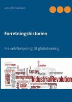 Forretningshistorien: Fra selvforsyning til globalisering 8771705198 Book Cover