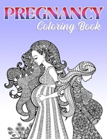 Pregnancy Coloring Book: Beautiful Illustrations Will Make You Excited For Kids B0CSWRC3KM Book Cover