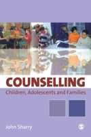 Counselling Children, Adolescents and Families: A Strengths-Based Approach 0761949518 Book Cover