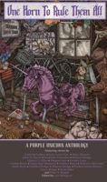 One Horn to Rule Them All: A Purple Unicorn Anthology 1614751927 Book Cover