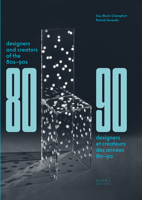 Designers and Creators of the '80s - '90s: Furniture and Interiors 2376660378 Book Cover