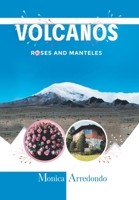 Volcanos, Roses, and Manteles 1984583999 Book Cover