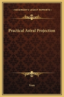 Practical Astral Projection 0877282676 Book Cover