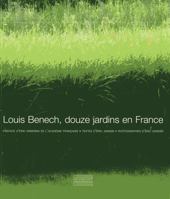 Louis Benech, Douze Jardins En France 2353401317 Book Cover